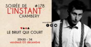 Instant #178 – Le Bruit Qui Court (Chambéry)