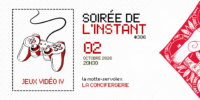 Instant #306 – JEUX VIDÉO IV (La Motte-Servolex) La Conciergerie
